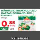 Allahindlus - HÄRMAVILI BROKKOLI-LILLKAPSAS-
PORGAND