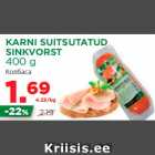 Allahindlus - KARNI SUITSUTATUD
SINKVORST
400 g