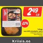 Allahindlus - Tallegg
mee-tšilli minutipihv, 350 g