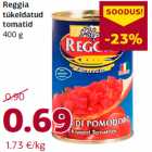 Allahindlus - Reggia
tükeldatud
tomatid
400 g