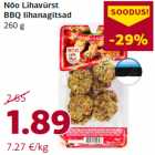 Allahindlus - Nõo Lihavürst
BBQ lihanagitsad
260 g