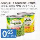 BONDUELLE ROHELINE HERNES 200 g / 130 g, MAIS 170 g / 140 g