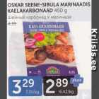 OSKAR SEENE-SIBULA MARINAADIS KAELAKARBONAAD 450 G