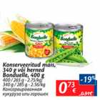 Allahindlus - Konserveeritud mais, 340 g või herned Bonduelle, 400 g