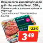 Allahindlus - Rakvere kirsi-rummimarinaadis
grill-liha seavälisfileest, 580 g