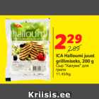 Allahindlus - ICA Halloumi juust
grillimiseks, 200 g
