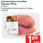 Jahutatud kana rinnafilee
Talupoja, 550 g

