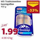 Allahindlus - Viči Traditsiooniline
heeringafilee
400 g