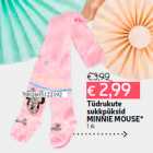 Tüdrukute
sukkpüksid
MINNIE MOUSE*
1 tk