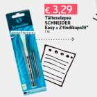 Täitesulepea
SCHNEIDER
Easy + 2 tindikapslit*
1 tk