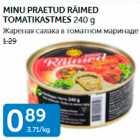 Allahindlus - MINU PRAETUD RÄIMED TOMATIKASTMES 240 G