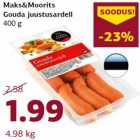 Allahindlus - Maks&Moorits
Gouda juustusardell
400 g