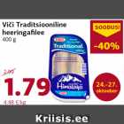 Allahindlus - Viči Traditsiooniline
heeringafilee
400 g