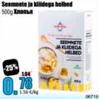 Seemnete ja kliidega helbed 500 g