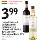 Allahindlus - Ungari kaitstud geograafilise tähisega vein Chapel Hill Merlot 12% või vein Sauvignon Blanc 13%, 75 cl