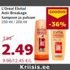 Allahindlus - L’Oréal Elvital
Anti-Breakage
šampoon ja palsam