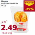 Allahindlus - Mamma
itaaliapärane wrap
240 g