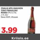 Allahindlus - ITAALIA KPN VAHUVEIN TOSO FRAGOLINO ROSSO 7% 0,75L /l 5.32/