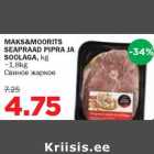 Allahindlus - MAKS&MOORITS SEAPRAAD PIPRA JA SOOLAGA, kg ~1,8kg