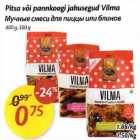 Allahindlus - Pitsa või раnnkооgi jahusegud Vilma 400 g,500 g