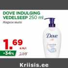 Allahindlus - DOVE INDULGING
VEDELSEEP 250 ml