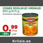 Allahindlus - CONEX POOLIKUD VIRSIKUD
850 g/470 g