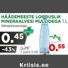 Allahindlus - HÄÄDEMEESTE LOODUSLIK
MINERAALVESI MULLIDEGA 1 L