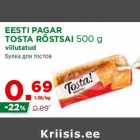 Allahindlus - EESTI PAGAR
TOSTA RÖSTSAI 500 g