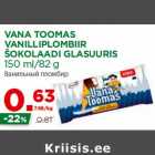 Allahindlus - VANA TOOMAS
VANILLIPLOMBIIR
ŠOKOLAADI GLASUURIS
150 ml/82 g