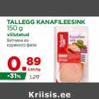 Allahindlus - TALLEGG KANAFILEESINK
150 g