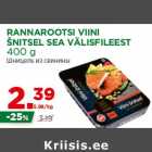 Allahindlus - RANNAROOTSI VIINI
ŠNITSEL SEA VÄLISFILEEST
400 g