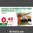 Allahindlus - ADUGS KOOREMAITSELISED
PRÄÄNIKUD 250 g