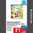 Külmutatud julienne
metsaseened Hortex, 400 g
