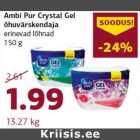 Allahindlus - Ambi Pur Crystal Gel
õhuvärskendaja
erinevad lõhnad
150 g