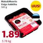 Allahindlus - Maks&Moorits
Valga hakkliha
500 g