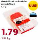 Allahindlus - Maks&Moorits minutipihv
seavälisfileest
300 g