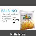 Allahindlus - Härmavili sakilised
friikartulid
Kullakesed 
750 g