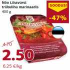 Allahindlus - Nõo Lihavürst
triibuliha marinaadis
400 g