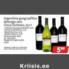 Allahindlus - Argentiina geograafilise
tähisega vein
Finca Flichman, 75 cl
•Cabernet Sauvignon Reserva, 14 %
•Chardonnay Reserva, 13 %
•Merlot Reserva, 14 %
•Malbec Reserva, 14 %