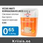 VESKI MATI KIIRKAERAHELBED 500 G