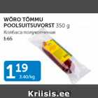 WÕRO TÕMMU POOLSUITSUVORST 350 G