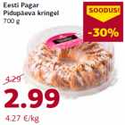 Allahindlus - Eesti Pagar
Pidupäeva kringel
700 g