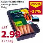 Allahindlus - Rakvere Eesti Rahwa
toores grillvorst
700 g