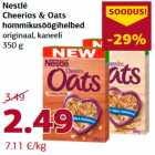 Allahindlus - Nestlé
Cheerios & Oats
hommikusöögihelbed