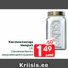 Allahindlus - Keeratava kaanega
klaaspurk
1,5 l
