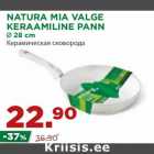 Allahindlus - NATURA MIA VALGE
KERAAMILINE PANN
Ø 28 cm