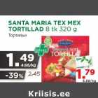 Allahindlus - SANTA MARIA TEX MEX
TORTILLAD 8 tk 320 g