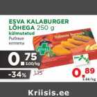 Allahindlus - ESVA KALABURGER
LÕHEGA 250 g