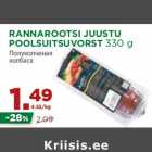 Allahindlus - RANNAROOTSI JUUSTU
POOLSUITSUVORST 330 g