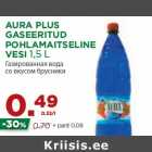 Allahindlus - AURA PLUS
GASEERITUD
POHLAMAITSELINE
VESI 1,5 L